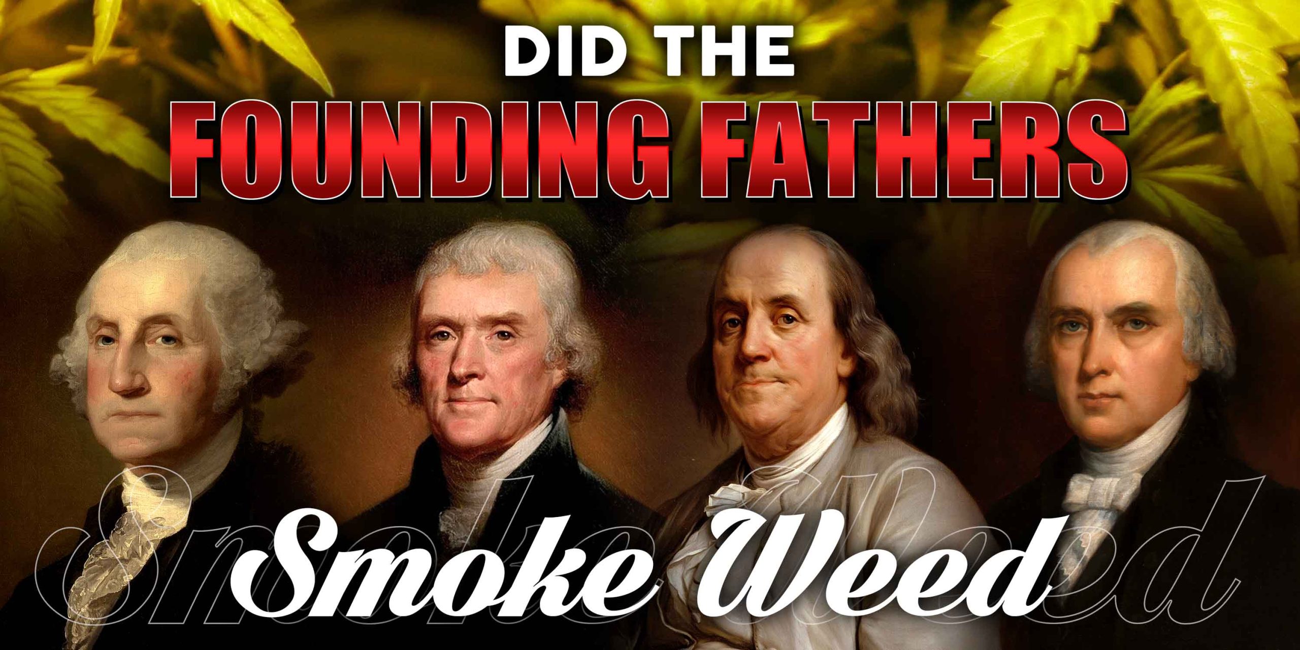 Did The Founding Fathers Smoke Weed