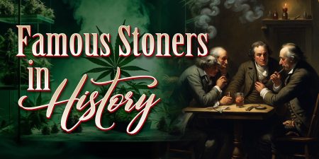 Famous Stoners in History